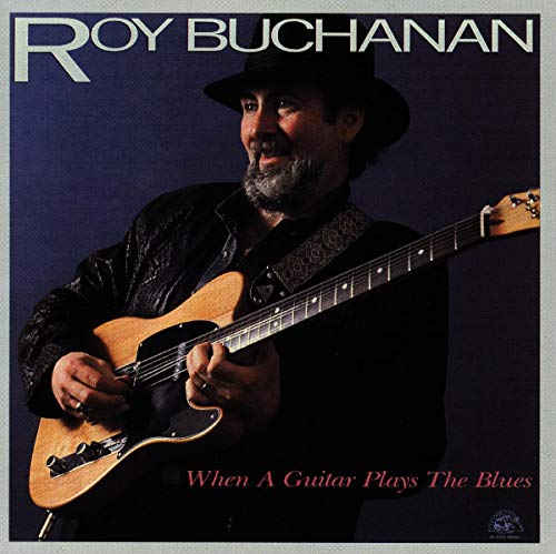 ROY BUCHANAN - WHEN A GUITAR PLAYS THE BLUES (CD)