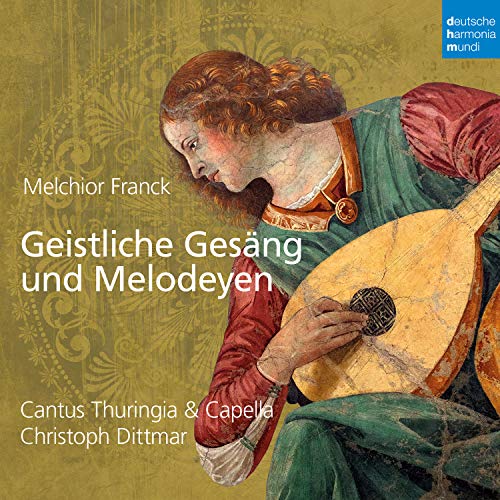 CANTUS THURINGIA - MELCHIOR FRANCK: GEISTLICHE GESANG UND MELODEYEN (CD)