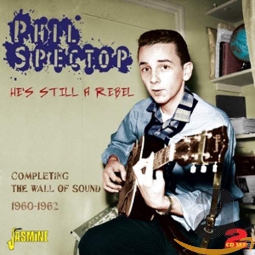 PHIL SPECTOR - HE'S STILL A REBEL: COMPLETING THE WALL OF SOUND 19 (CD)