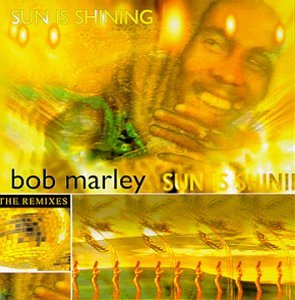 MARLEY, BOB - SUN IS SHINING