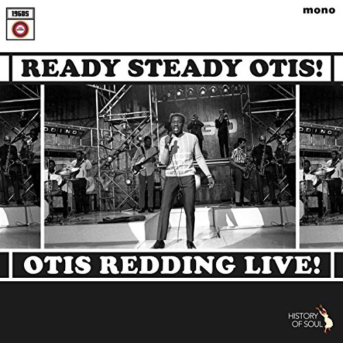 READY, STEADY, OTIS : OTIS REDDING LIVE