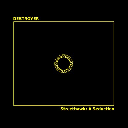 DESTROYER - STREETHAWK: A SEDUCTION (CD)