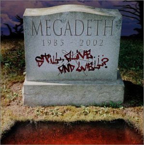 MEGADETH - STILL ALIVE...AND WELL?