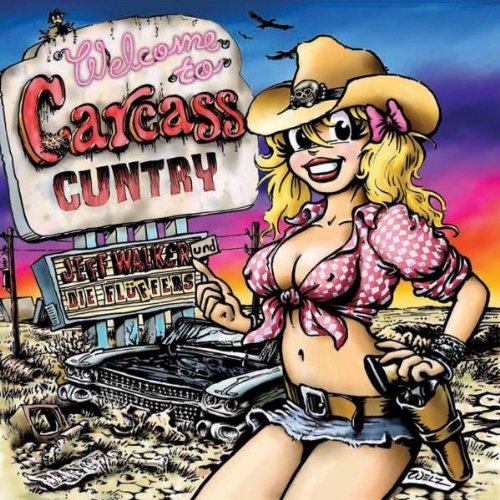 WALKER, JEFF UND DIE FLUFFERS - WELCOME TO CARCASS CUNTRY (CD)