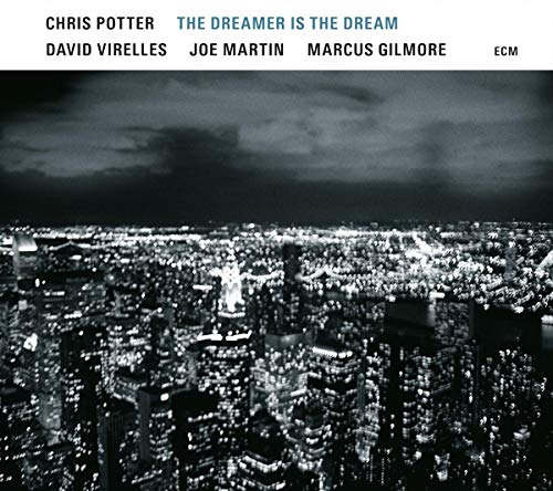 CHRIS POTTER QUARTET - THE DREAMER IS THE DREAM (CD)