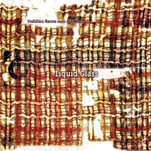 KARN, MICK/HANNO;YOSHIHIRO - LIQUID GLASS (CD)