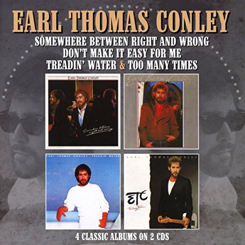 CONLEY,EARL THOMAS - SOMEWHERE BETWEEN RIGHT AND WRONG / DON'T MAKE IT EASY FOR ME / TREADIN WATER / TOO MANY TIMES (CD)