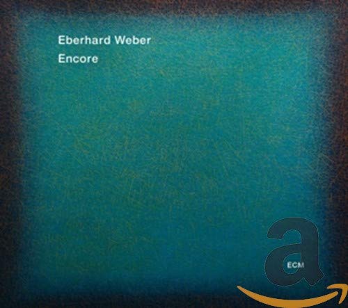 WEBER, EBERHARD - ENCORE (CD)