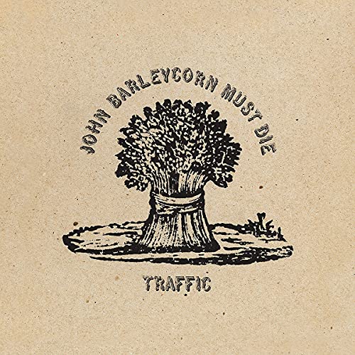 TRAFFIC - JOHN BARLEYCORN MUST DIE (REMASTERED / 180GM STANDALONE / VINYL)