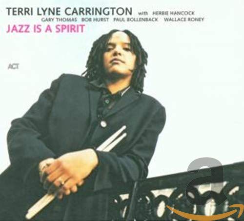 CARRINGTON,TERRI LYNE - JAZZ IS A SPIRIT (CD)