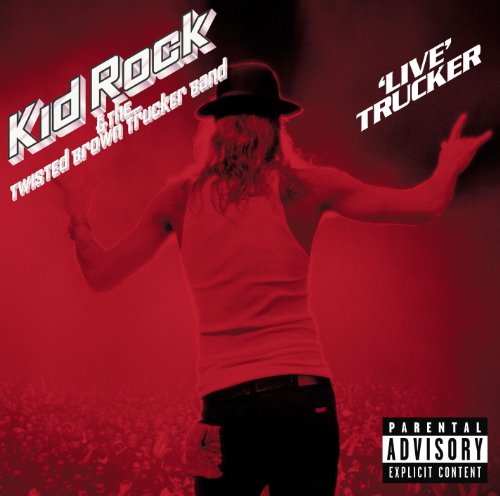 KID ROCK - 'LIVE' TRUCKER (CD)