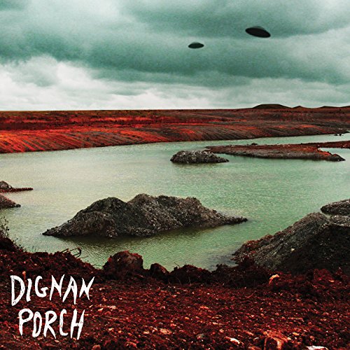 DIGNAN PORCH - NOTHING BAD WILL EVER HAPPEN (VINYL)