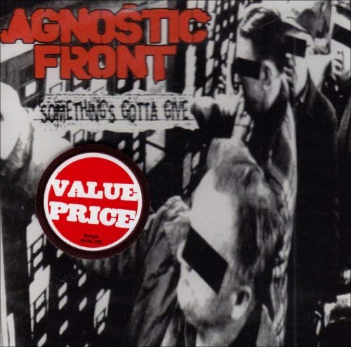 AGNOSTIC FRONT - SOMETHINGS GOTTA GIVE