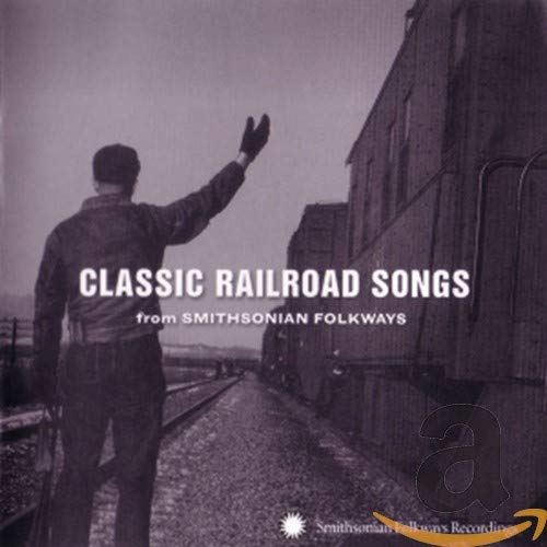 VARIOUS ARTISTS - CLASSIC RAILROAD SONGS: SMITHSONIAN FOLKWAYS / VAR (CD)