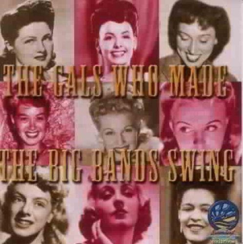 VARIOUS ARTISTS - GALS WHO MADE THE BIG BAND SWING (CD)