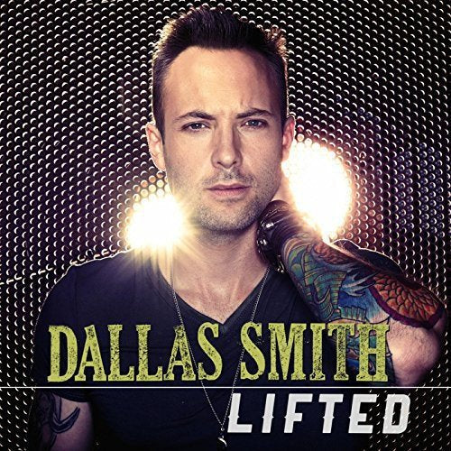 DALLAS SMITH - LIFTED (CD)