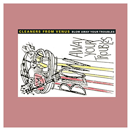 CLEANERS FROM VENUS - BLOW AWAY YOUR TROUBLES (2LP)