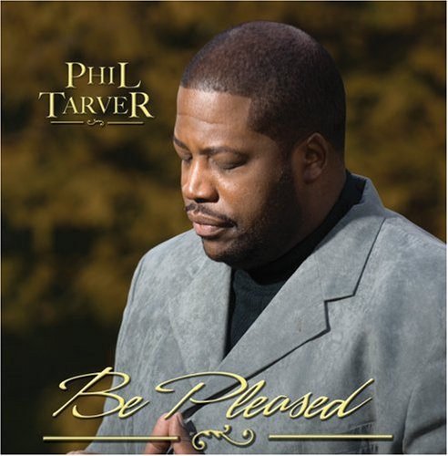 TARVER, PHIL - BE PLEASED (CD)