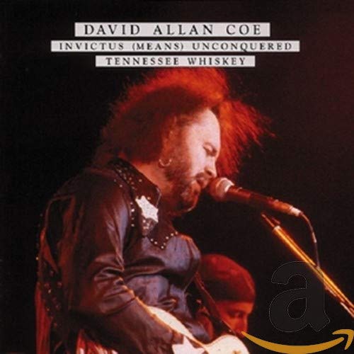 COE, DAVID ALLAN - INVICTUS (MEANS) UNCONQUERED / TENNESSEE WHISKEY (CD)