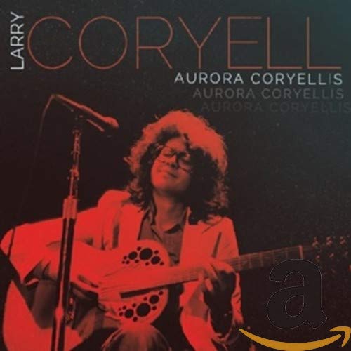 LARRY CORYELL - AURORA CORYELLIS (CD)