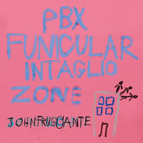 FRUSCIANTE, JOHN - PBX FUNICULAR INTAGLIO ZONE (CD)