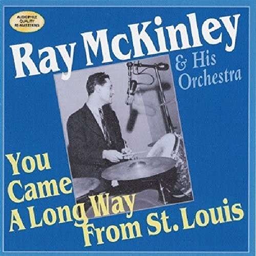 MCKINLEY,RAY - LOU CAME A LONG WAY FROM ST. LOUIS (CD)