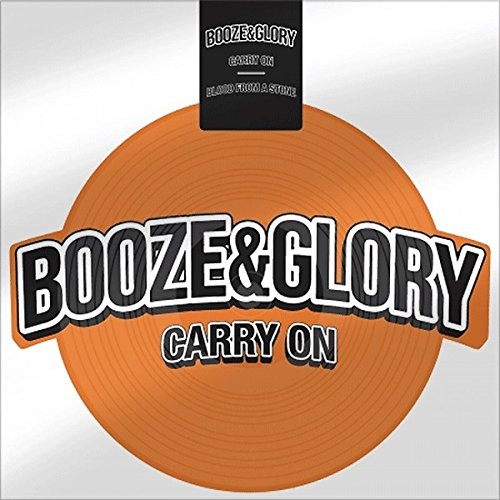 BOOZE & GLORY - CARRY ON (VINYL)