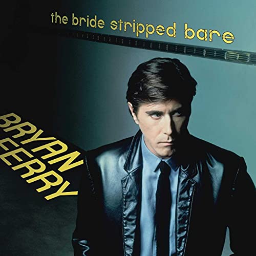 BRYAN FERRY - THE BRIDE STRIPPED BARE (VINYL)