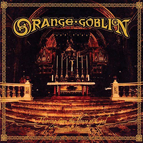 ORANGE GOBLIN - THIEVING FROM THE HOUSE OF GOD (VINYL)