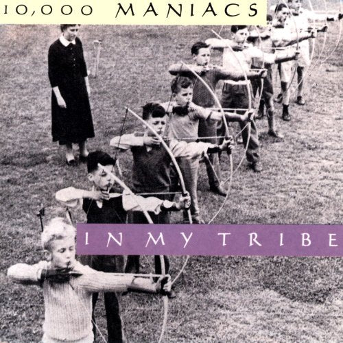 10,000 MANIACS - IN MY TRIBE