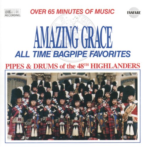 48TH HIGHLANDERS  - AMAZING GRACE: ALL TIME BAGPIPE FAVORITES