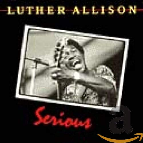 LUTHER ALLISON - SERIOUS