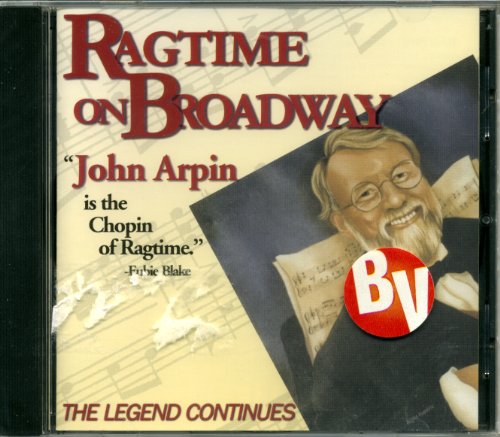 ARPIN, JOHN - RAGTIME ON BROADWAY LEGEND CO