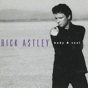 ASTLEY, RICK - BODY & SOUL