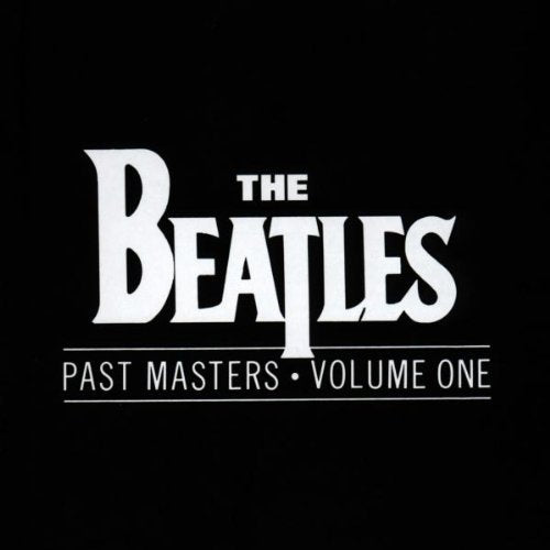 BEATLES - PAST MASTERS: VOLUME ONE