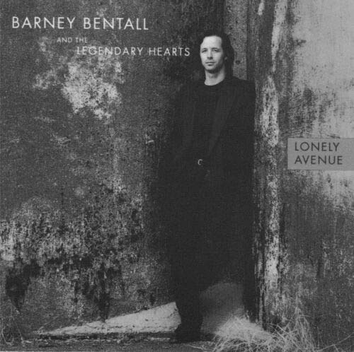 BARNEY BENTALL AND THE LEGENDARY HEARTS - LONELY AVENUE