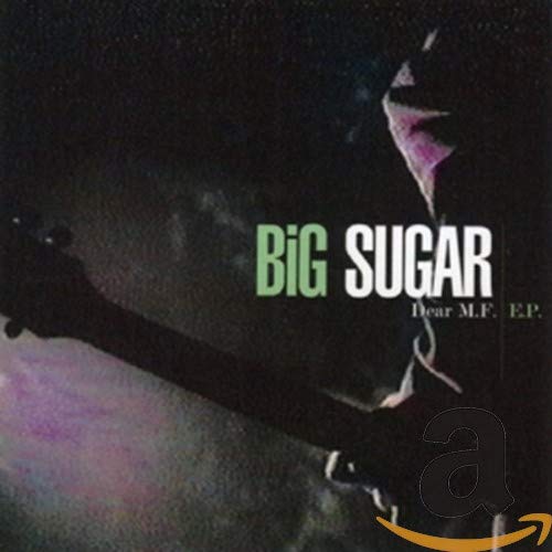 BIG SUGAR - DEAR M.F. (5 TRACKS)