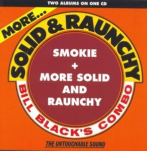 BLACK, BILL - SMOKIE / MORE SOLID & RAUNCHY