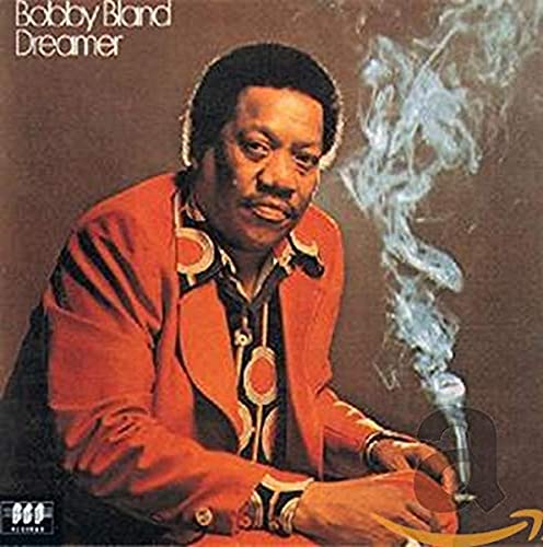 BOBBY "BLUE" BLAND - DREAMER