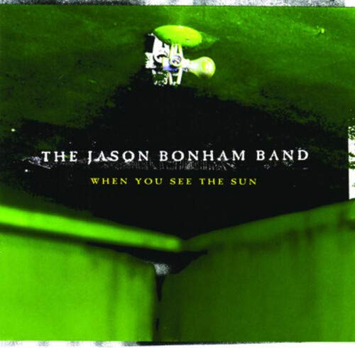 JASON BONHAM BAND - WHEN YOU SEE THE SUN