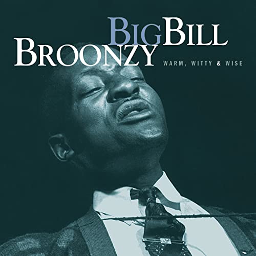 BROONZY, BIG BILL - CAN'T BE SATISFIED