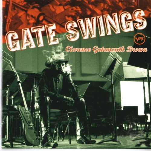 BROWN, CLARENCE GATEMOUTH W/BIG - GATE SWINGS