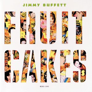 JIMMY BUFFETT - FRUITCAKES