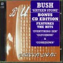 BUSH - SIXTEEN STONE