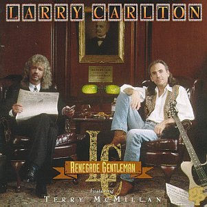 CARLTON, LARRY - RENEGADE GENTLEMAN