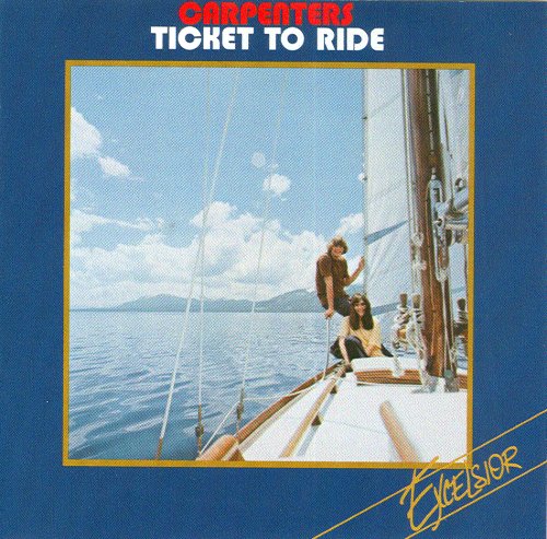 CARPENTERS  - TICKET TO RIDE