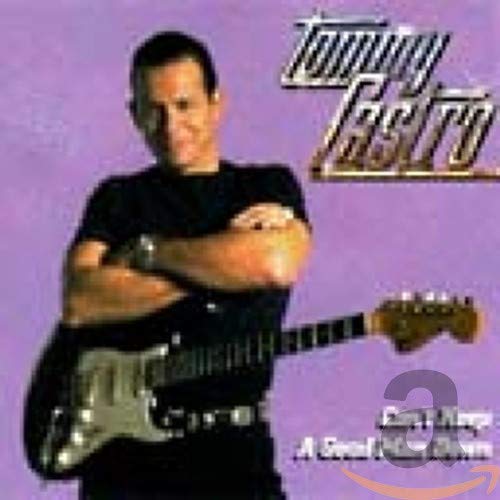 TOMMY CASTRO - CAN'T KEEP A GOOD MAN..