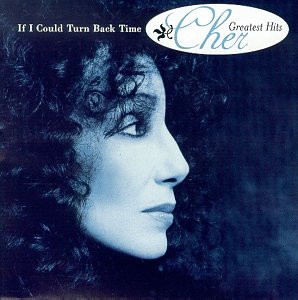 CHER - GREATEST HITS IF I COULD TURN