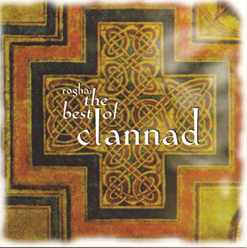 CLANNAD - ROGHA:  THE BEST OF CLANNAD