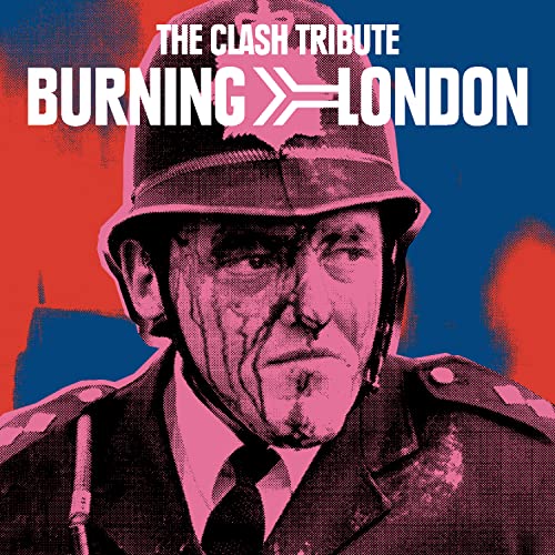 VARIOUS ARTISTS - BURNING LONDON: THE CLASH TRIBUTE